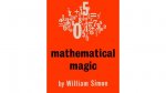 Mathematical Magic by William (Bill) Simon